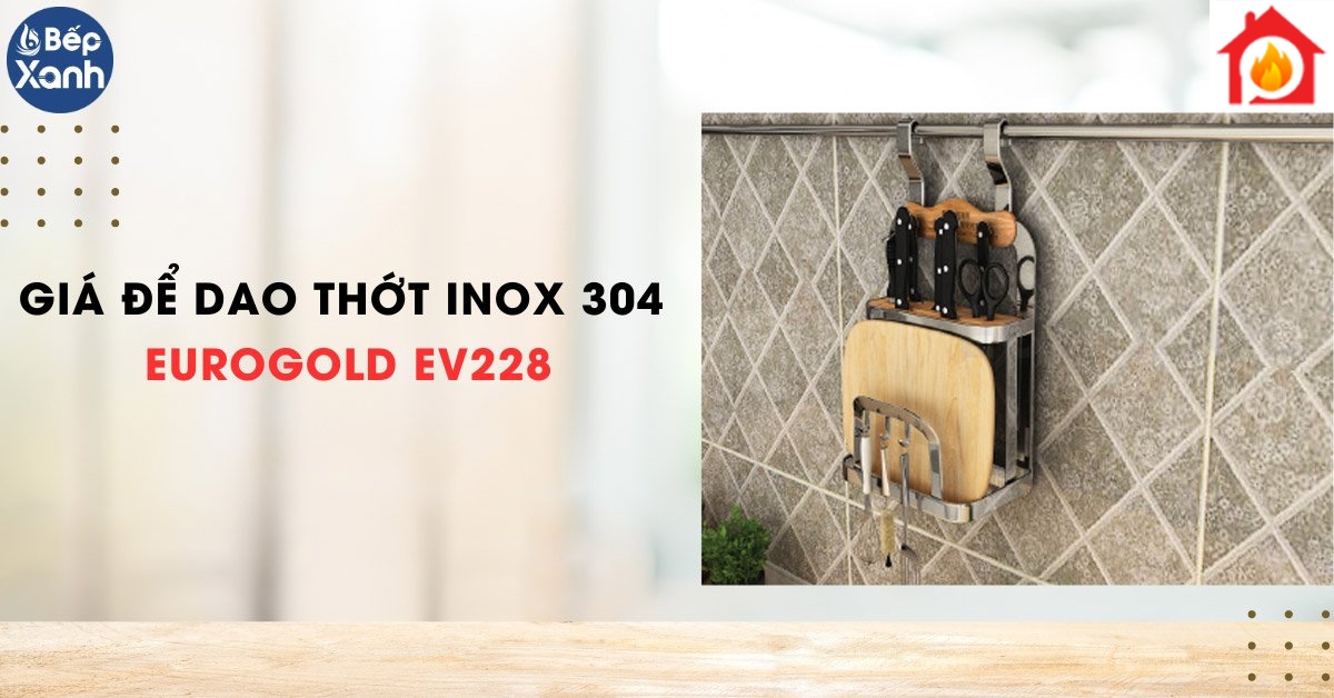 Giá để dao thớt treo ngoài inox 304 Eurogold EV228