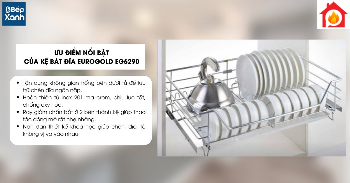 Kệ chén bát Eurogold EG6290 sở hữu nhiều ưu điểm nổi bật