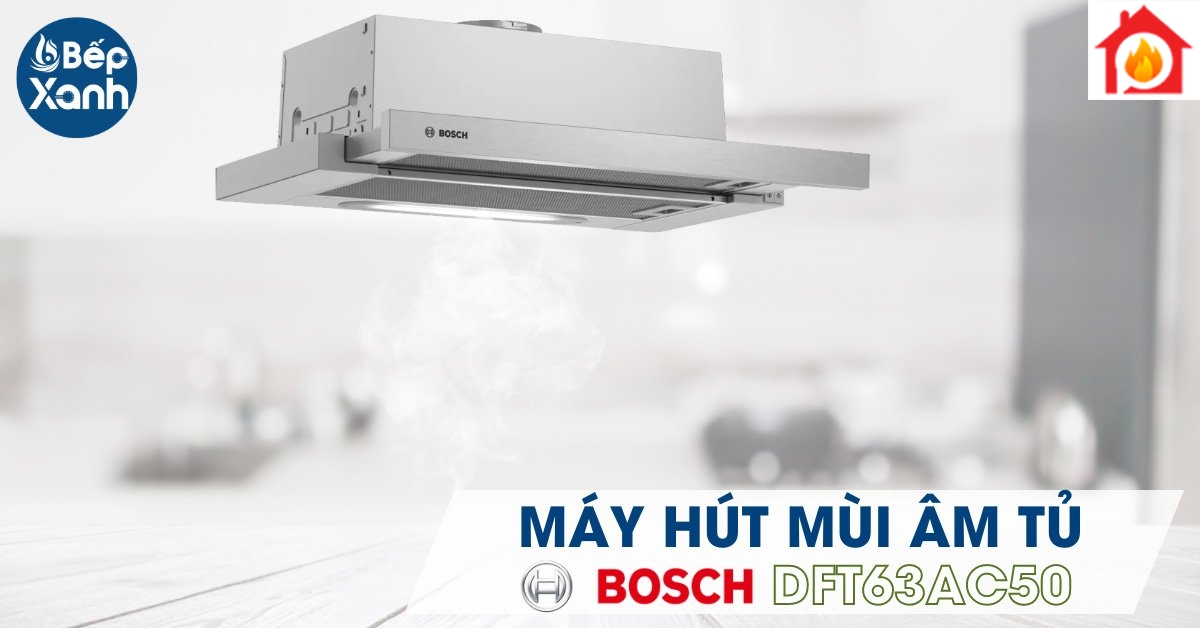 Máy hút mùi lắp âm BOSCH DFT63AC50 Máy hút mùi lắp âm BOSCH DFT63AC50