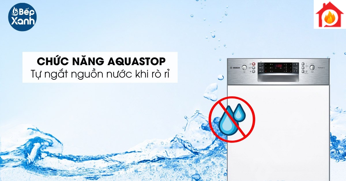 Chức năng Aquastop tiện lợi 