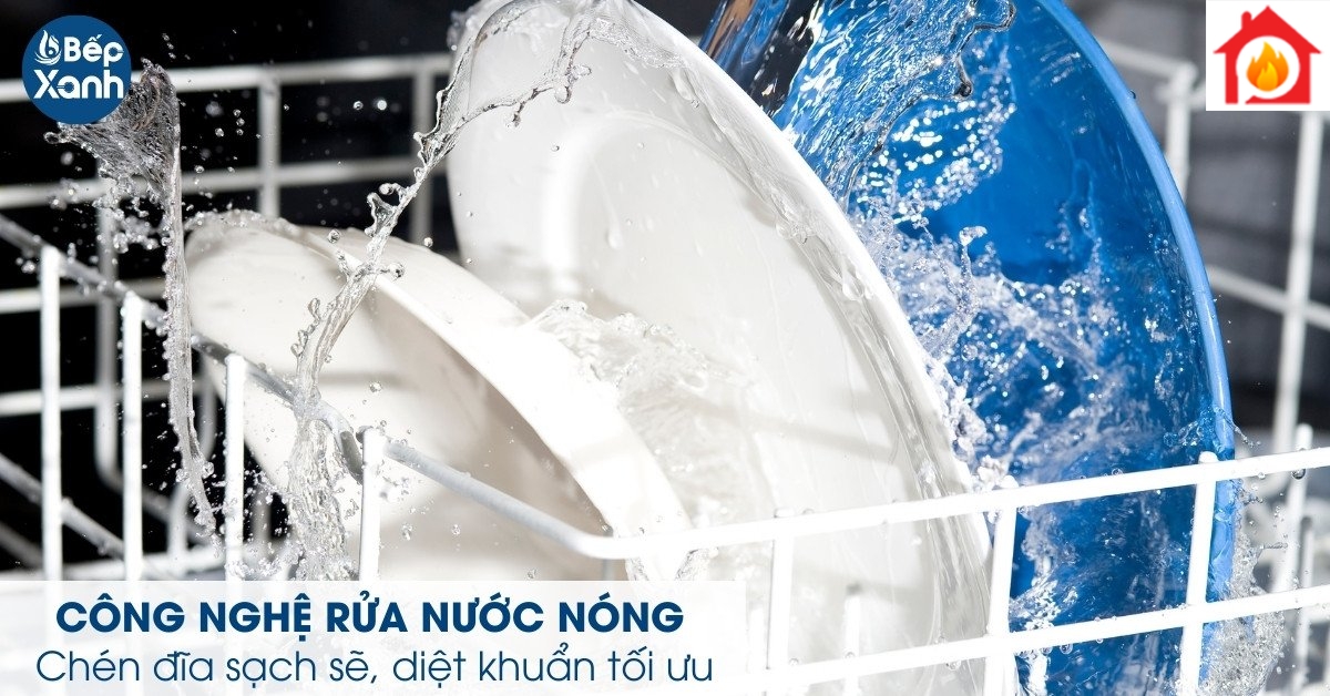 Công nghệ rửa nước nóng giúp bát đĩa sạch sẽ